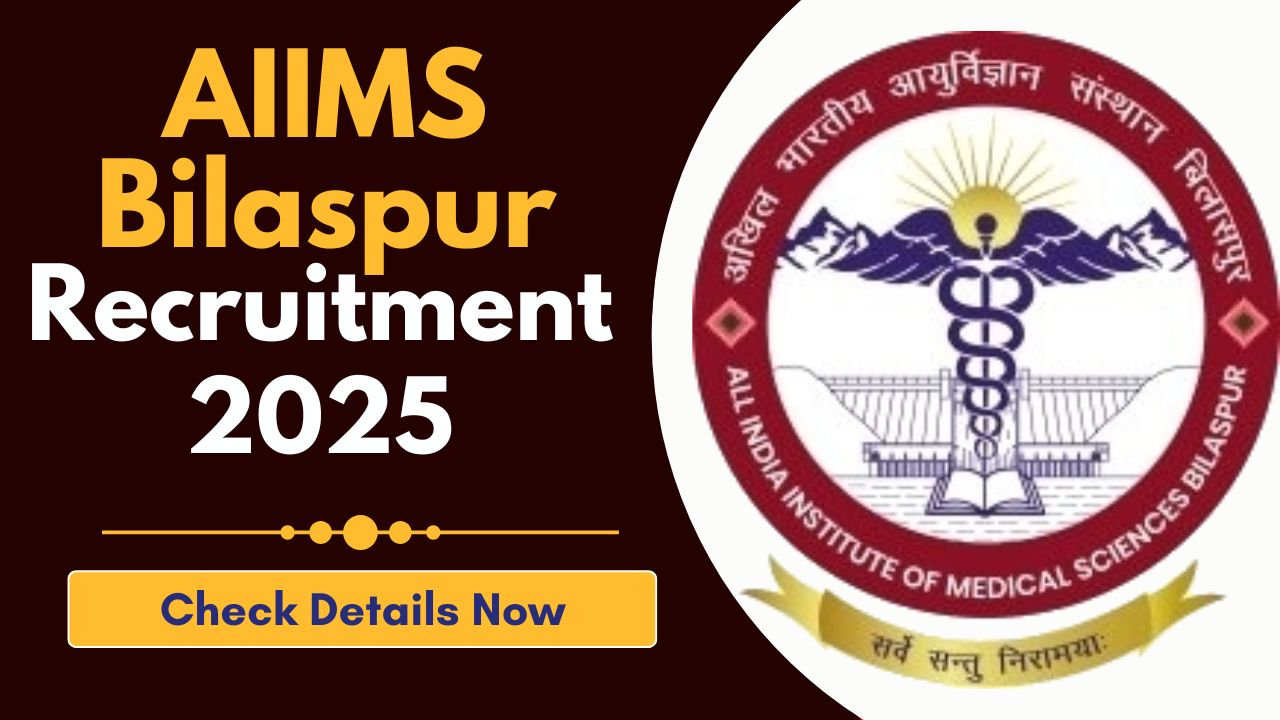 AIIMS Bilaspur Recruitment 2025