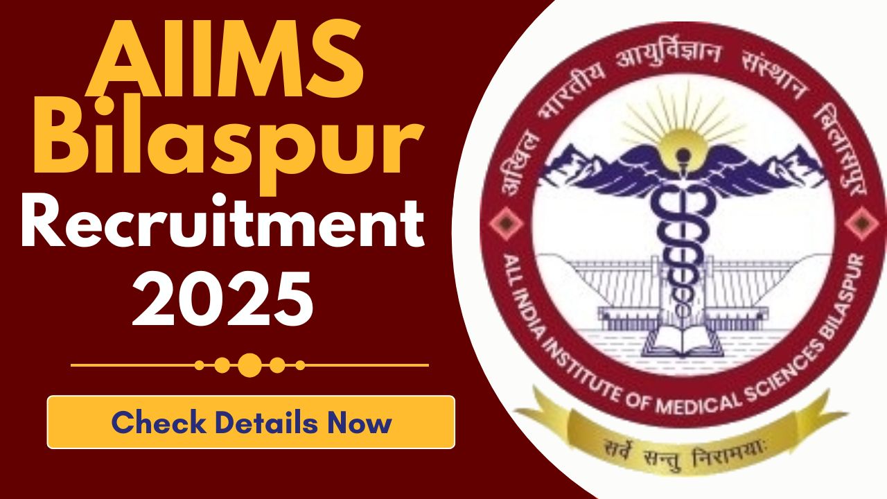 AIIMS Bilaspur Recruitment 2025