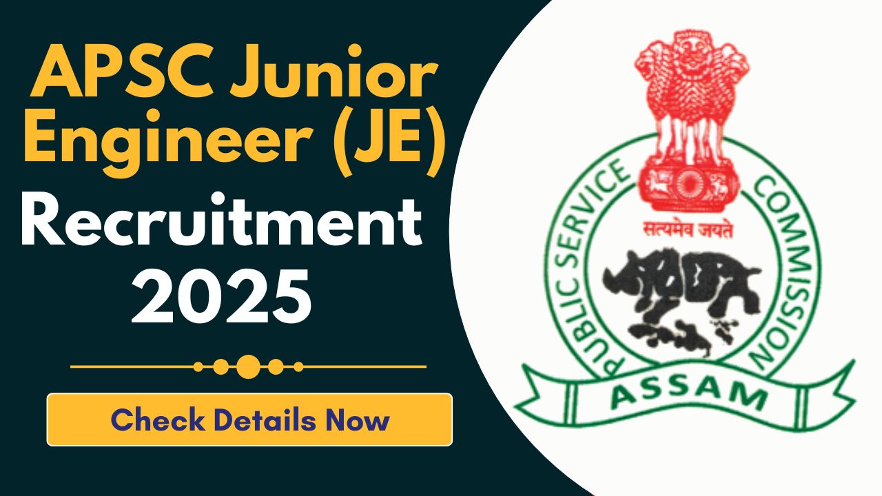 APSC Junior Engineer (JE) Recruitment 2025