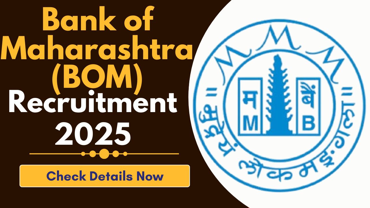 Bank of Maharashtra (BOM) Recruitment 2025