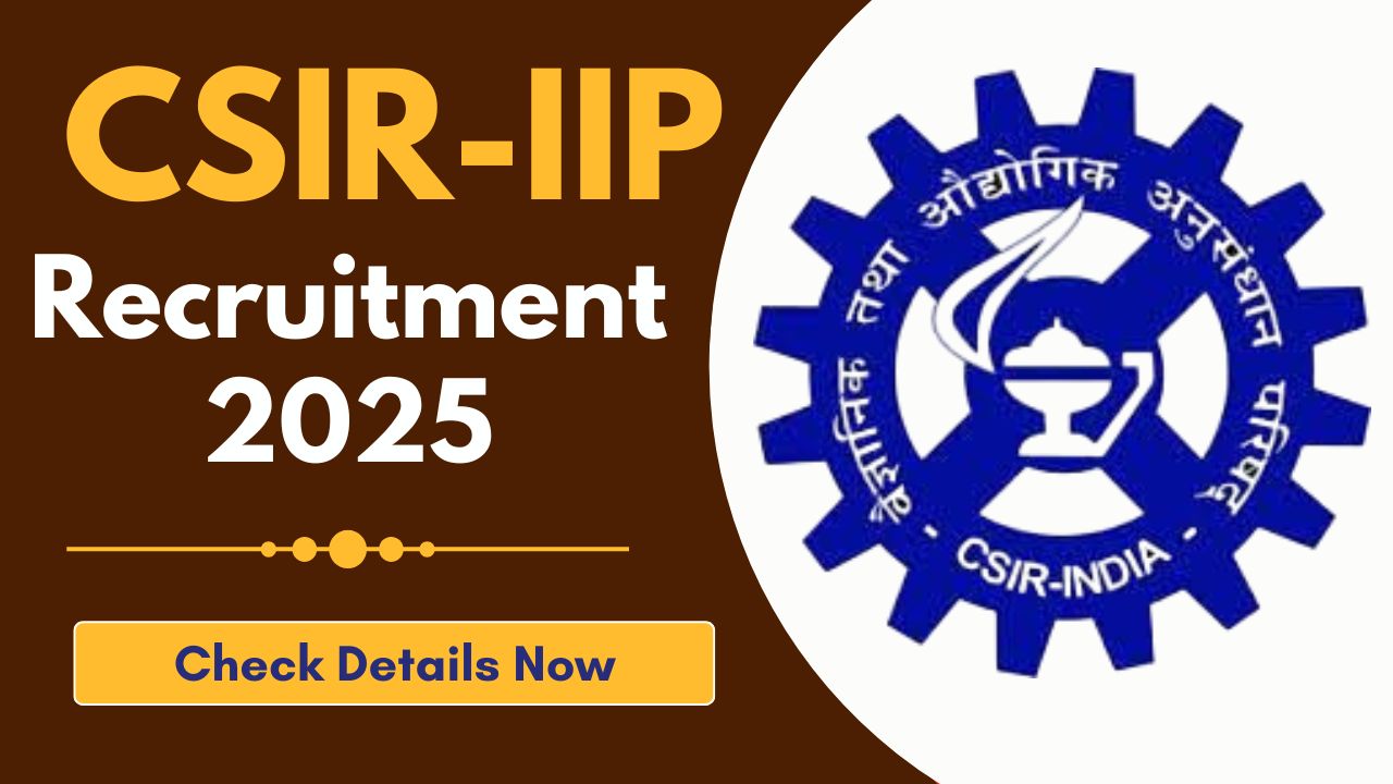 CSIR-IIP Recruitment 2025