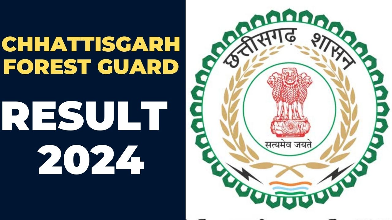 Chhattisgarh Forest Guard Result 2024