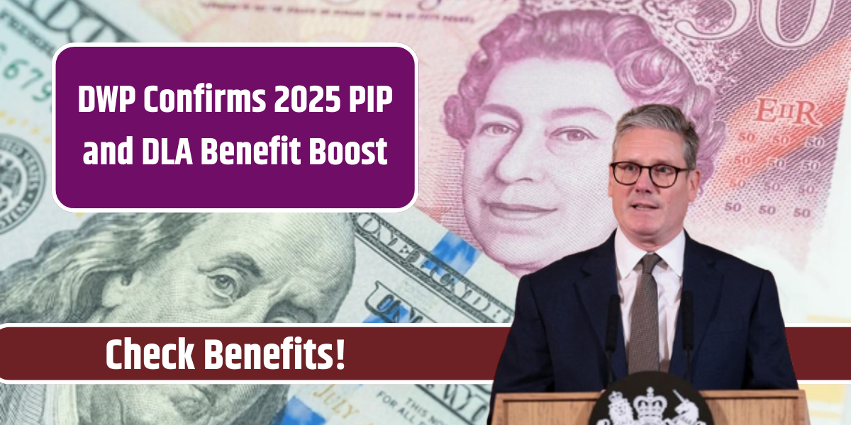 DWP Confirms 2025 PIP and DLA Benefit Boost