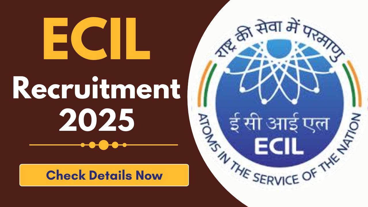 ECIL Recruitment 2025