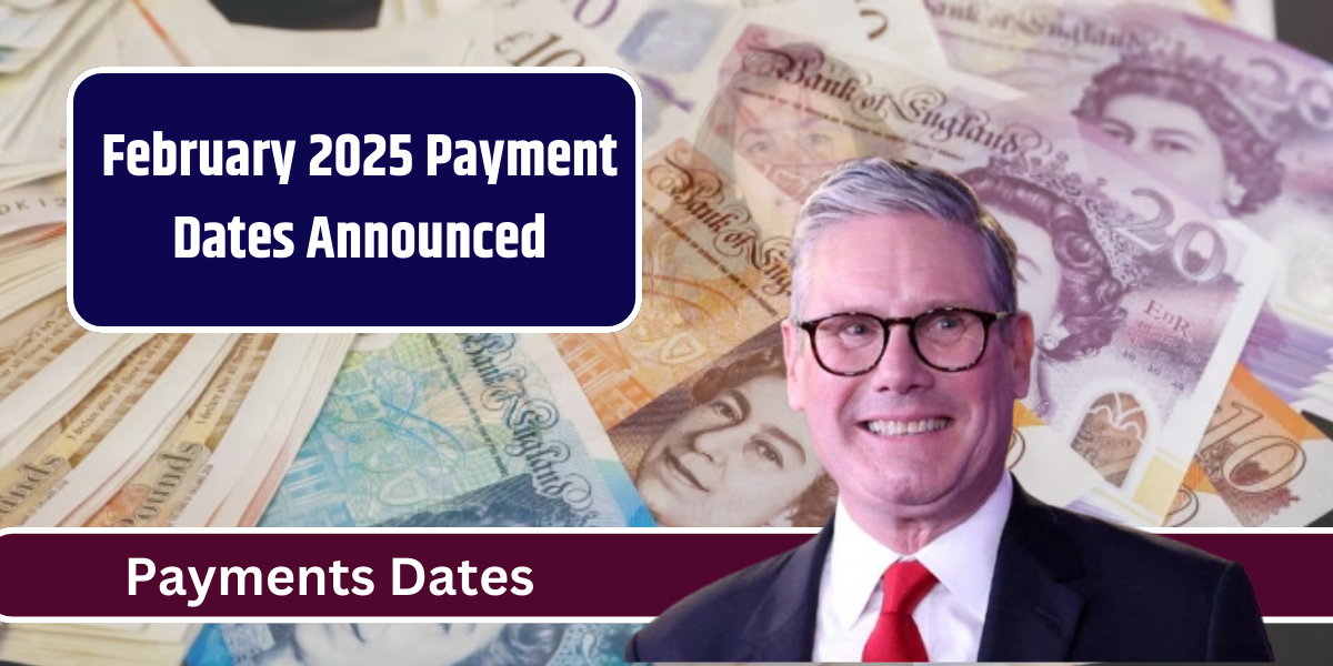 February 2025 Payment Dates Announced