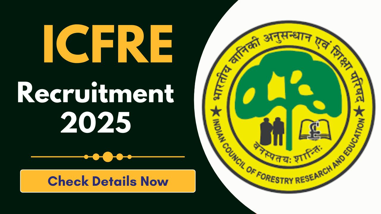 ICFRE Recruitment 2025