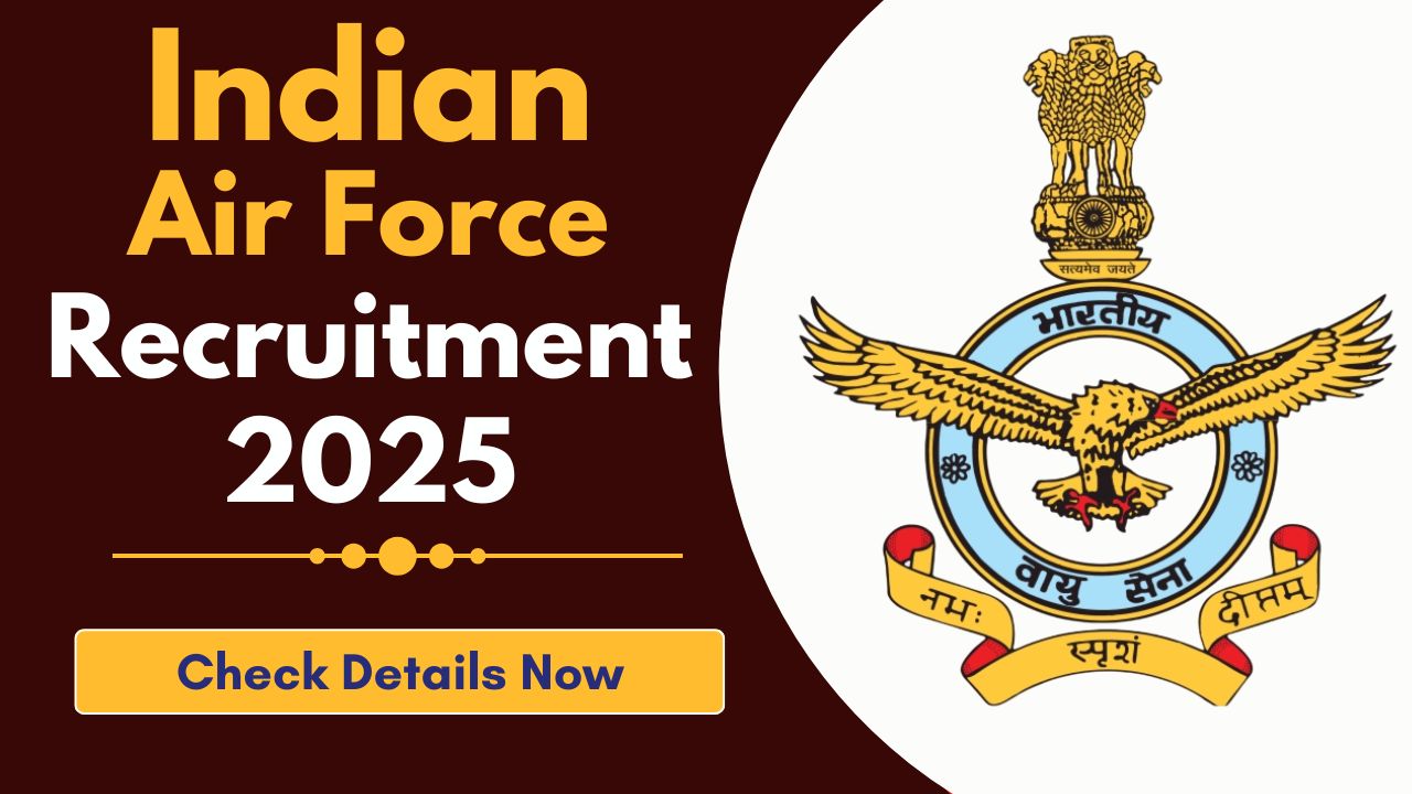 Indian Air Force Recruitment 2025