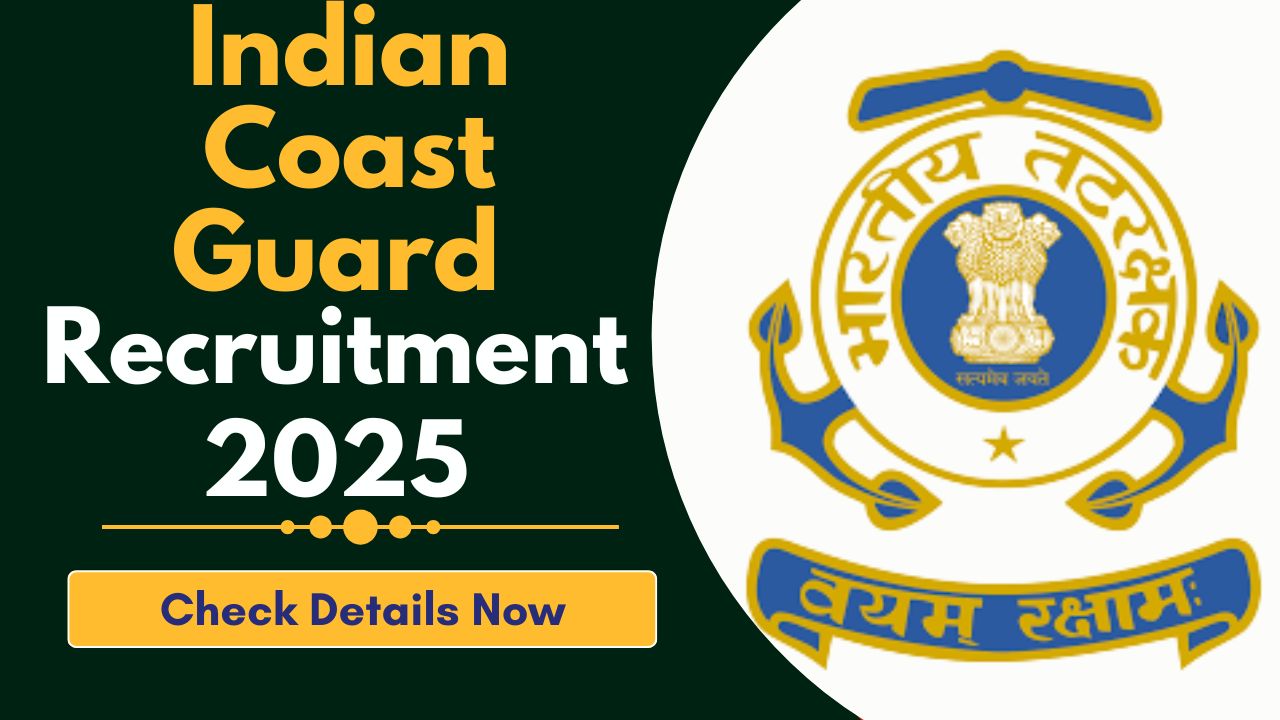 Indian Coast Guard Recruitment 2025