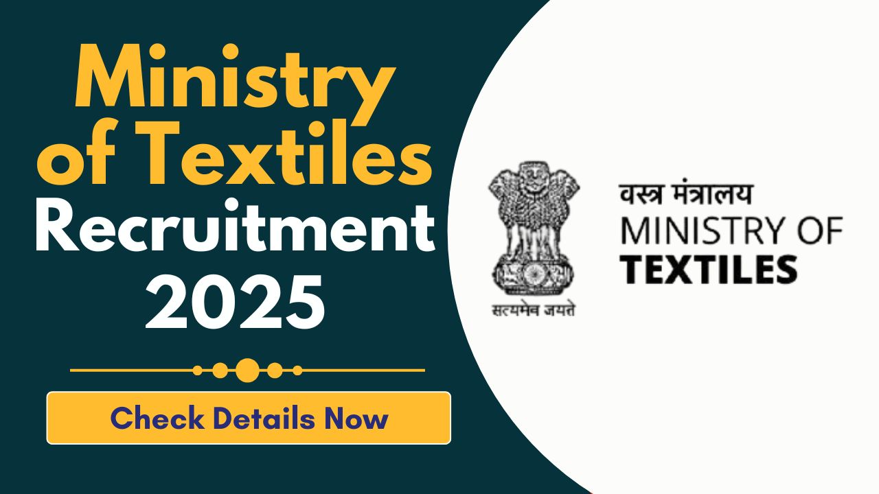 Ministry of Textiles Recruitment 2025