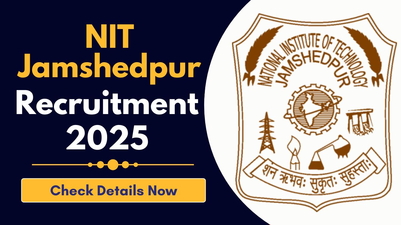 NIT Jamshedpur Recruitment 2025