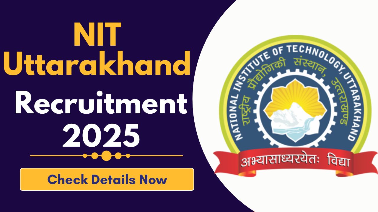 NIT Uttarakhand Recruitment 2025