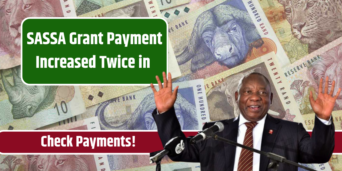 SASSA Grant Payment Increased Twice in 2024