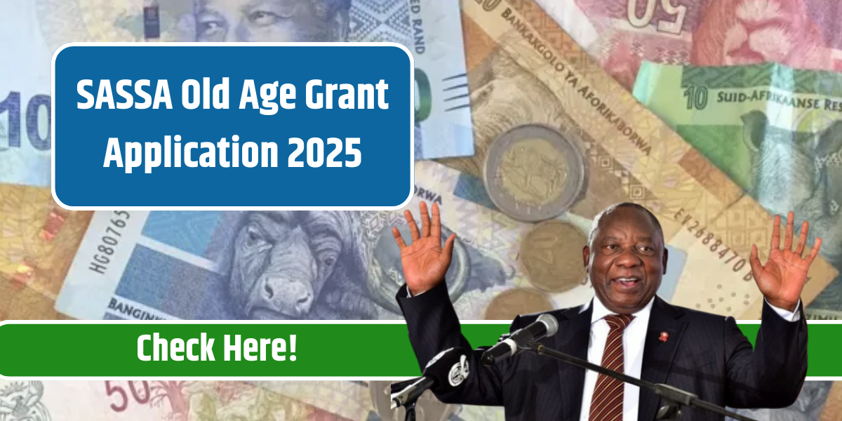 SASSA Old Age Grant Application 2025