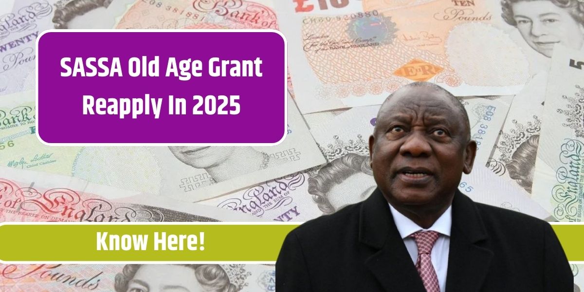 SASSA Old Age Grant Reapply In 2025