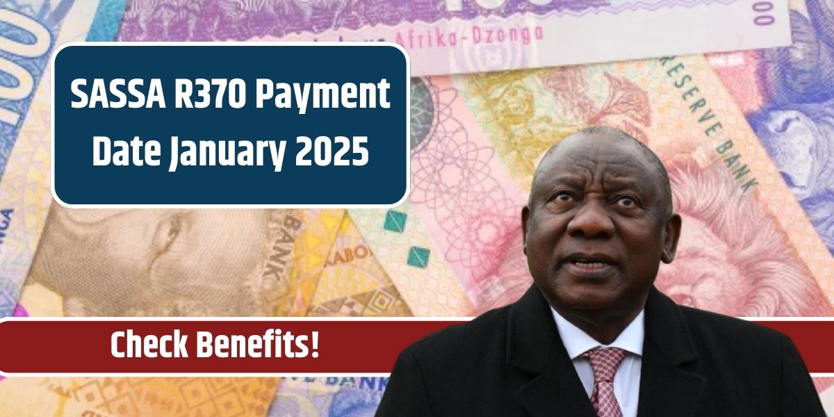 SASSA R370 Payment Date January 2025