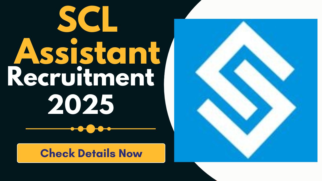 SCL Assistant Recruitment 2025