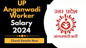 UP Anganwadi Worker Salary 2024