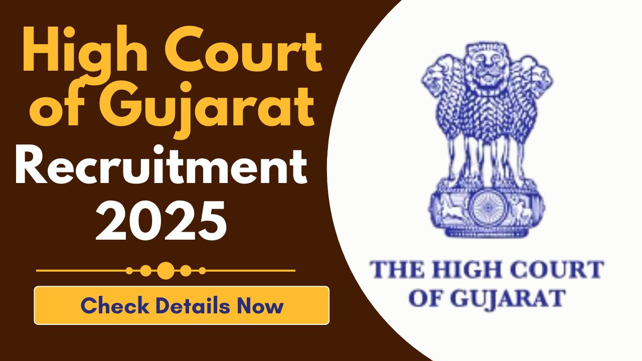 High Court of Gujarat Recruitment 2025